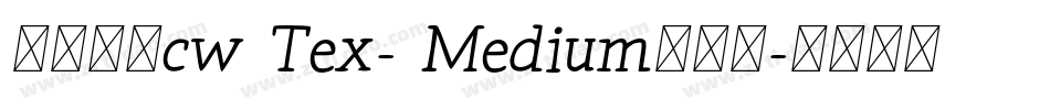 中国台湾cw Tex- Medium手机版字体转换